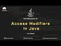 Access Modifiers Access Specifiers Deep overview of Java Java Mastery Course of 2022 In Hindi