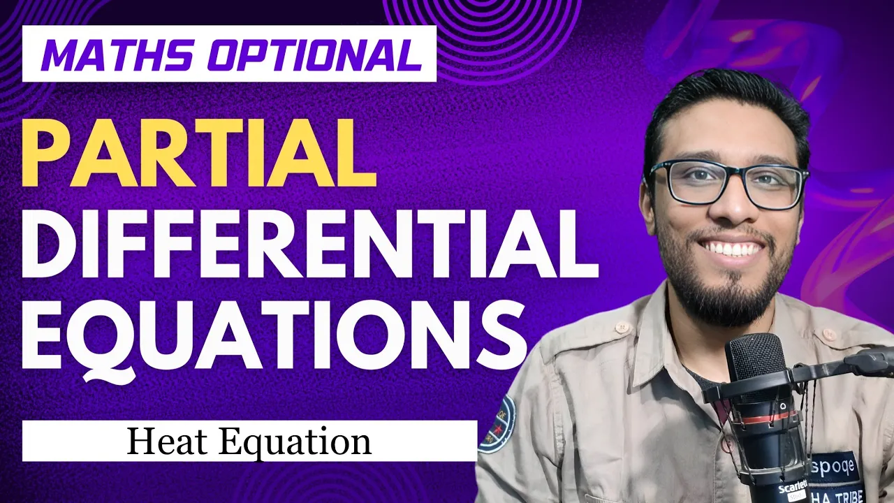Lec 31: Heat Equation | Partial Differential Equation | UPSC Maths Optional By Sujit Shukla