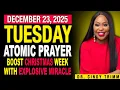 Lagu 23 DEC 2025 ⚡ TUESDAY ATOMIC PRAYER: BOOST CHRISTMAS WEEK WITH EXPLOSIVE MIRACLES | by Dr. Cindy