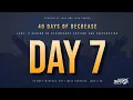 40 Days of Decrease - Day 7
