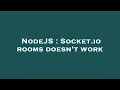 NodeJS Socket io rooms doesn t work