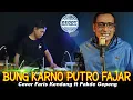 Download Lagu BUNG KARNO PUTRO FAJAR VERSI DANGDUT KOPLO JARANAN PAKDHE GEPENK X FARIS KENDANG