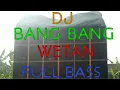 Download Lagu DJ BANG BANG WETAN