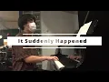 It Suddenly Happened / Yusuke Kono