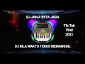 Download Lagu DJ BILA WAKTU TERUS MEMANGGIL VS JANJI BETA JAGA ll BREABEAT JUNGLE DUT 2021