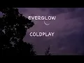 Coldplay - Everglow (한국어 자막/해석/가사)