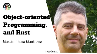 Massimiliano Mantione - Object Oriented Programming and Rust