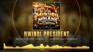 Hwindi President - Mwari Ndiye Mukuru (Mukuru Ndiani Riddim)