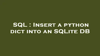 SQL Insert a python dict into an SQLite DB