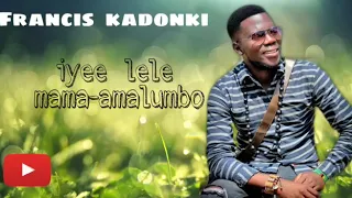 francis iyee iyelele mama amalumbo official audio 2019zedgospelzambianmusic