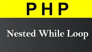 Nested While Loop in PHP Hindi