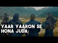Download Lagu Yaar Yaaron se Ho Na Juda | Dirilis Ertugrul Ghazi Song I Resurrection Ertugrul