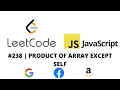 LEETCODE 238 JAVASCRIPT PRODUCT OF ARRAY EXCEPT SELF