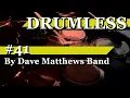 Drumless: #41 - Dave Matthews Band
