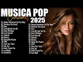 Lagu Musicas Internacionais Mais Tocadas 2025 💗Top 100 Acustico Músicas Internacionais Pop 💗