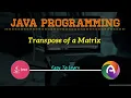 JAVA Program To Find The Transpose Of A Matrix