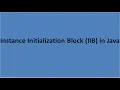 Instance Initialization Block
