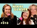 313 Eggnog On Feet The Nikki Glaser Podcast