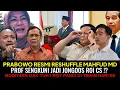 PRESIDEN PRABOWO RESHUFFLE MAHFUD MD !? PROF SENGKUNI JADI JOONGOS ROY CS 😱 ROI CS DI T4HAN HARI INI