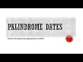 Python Programming Assignment 0601 Palindrome Dates