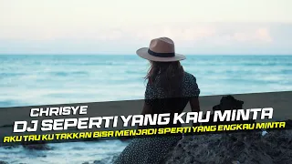 Download DJ Seperti Yang Kau Minta - Chrisye Remix Galau Slow Bass MP3