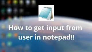 getting input from user in notepad