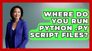 Where Do You Run Python py Script Files - Python Code School