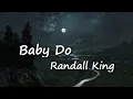 Randall King - Baby Do (Lyric Video)