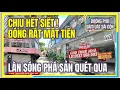 Chiu Het Siet DONG RAT MAT TIEN Lan Song Pha San Quet Qua Duong Sai Gon Ngay Nay