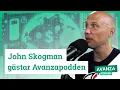 Download Lagu John Skogman: “Jag är typ rikare än någonsin” | Avanzapodden #400