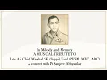 Lagu A MUSICAL TRIBUTE TO Late Air Chief Marshal SK (Suppi) Kaul (PVSM. MVC, ADC)