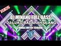 Download Lagu DJ MINANG LUKO BADARAH ULANG x TADAYO GURAUAN SAYANG BREAKBEAT FULLBASS [FandiPrasetia x Yudistdeep]