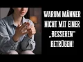 Lagu Warum Männer nicht mit einer „Besseren“ betrügen!