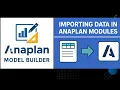 How to Import Data in Anaplan Modules Step-by-Step Guide for Beginners 2025