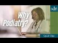 When did you first decide to become a podiatrist Why