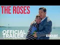 THE ROSES | Official Trailer | Searchlight Pictures