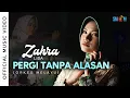 Download Lagu Zahra LIDA - Pergi Tanpa Alasan (Orkes Melayu) | Official Music Video