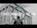 What is the difference between Ethics Morality and the Law