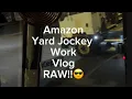 Amazon Yard Jockey work vlog