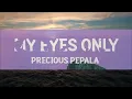 Precious Pepala – My Eyes Only (Lyrics)