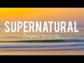 Download Lagu Supernatural - Ariana grande lyrics