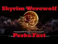 Skyrim - Werewolf Perks Fast