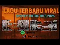 LAGU TERBARU VIRAL || TIKTOK SPOTIFY HITS 2025