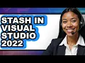 How to Stash in Visual Studio 2022 Easy Method