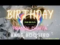 Lagu Birthday | Kaka WRLD Ft. Pranjal Dahiya | Bass Boosted | Megha Kishore | New Haryanvi Song