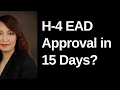 H-4 EAD Approval in 15 DAYS Is This Possible