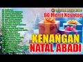 60 Menit Nonstop Lagu Natal Kenangan Abadi | Lagu Natal Terbaik | Pop Rohani (Official Music Audio)