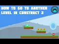 How to go to another level in construct 2