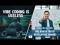 Vibe Coding Is USELESS Unless You Do THIS The Harsh Truth Developers Ignore