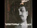 Everything You Hate